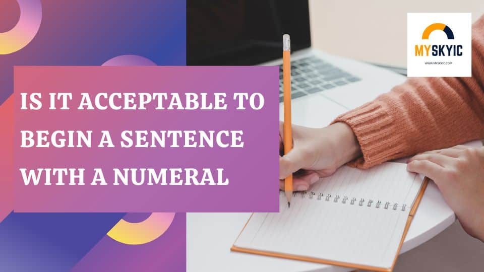 Is It Acceptable To Begin A Sentence With A Numeral