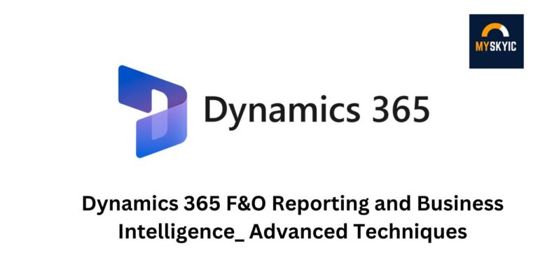 Dynamics 365 F&O Reporting and Business Intelligence_ Advanced Techniques